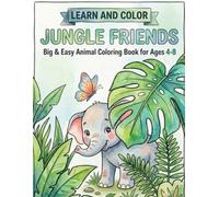 LEARN AND COLOR JUNGLE FRIENDS: Big&Easy Animal Coloring Book for Ages 4-8