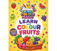 Learn And Colour Fruits: A copy colouring book (Kids Colour Magic - Early Learners Series)