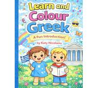 Learn and Colour Gr Fun Bilingual Colour and Learn Book for Kids: An Introduction to the Greek Language Through Colouring and Play