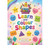 Learn And Colour - Shapes: A fun activity book for toddlers (Kids Colour Magic - Early Learners Series)