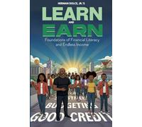 Learn and Earn: Foundations of Financial Literacy and Endless Income