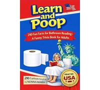 LEARN AND POOP: Short Facts for Long Bathroom Breaks