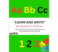 "LEARN AND WRITE" Workbook for children ages 3-5: ABC's letter tracing, number tracing , coloring and a lot of fun activities