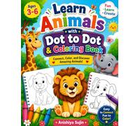 Learn Animals with Dot to Dot & Coloring Book for Kids Ages 3-6: Connect the Dots, Color Cute Animals, Build Fine Motor Skills & Creativity | Fun Preschool Activity Book for Toddlers and Kindergarten