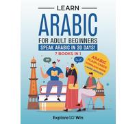 Learn Arabic for Adult Beginners: 7 Books in 1: Speak Arabic In 30 Days!