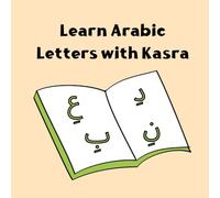Learn Arabic Letters with Kasra: Master Each Arabic Letter with Short Vowel Kasra - Read, Write, and Memorize Every Letter Easily!