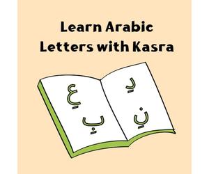 Learn Arabic Letters with Kasra: Master Each Arabic Letter with Short Vowel Kasra - Read, Write, and Memorize Every Letter Easily!