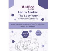 Learn Arabic The Easy Way With AlifBee App Student Companion Workbook Novice High A3 Level With Online Audio: Arabic Lessons in Grammar, Vocabulary, ... (AlifBee Self-Study Workbooks Series)