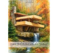 Learn Architecture with the Masters. PART II.: A journey through styles, concepts and spatial thinking
