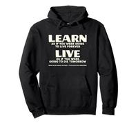 Learn As If You Were Going to Live Forever Pullover Hoodie