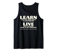 Learn As If You were Going to Live Forever Tank Top