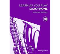 Learn As You Play Saxophone: saxophone (alto saxophone or tenor saxophone).