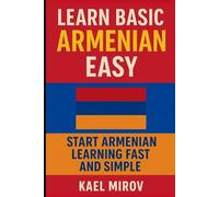 Learn Basic Armenian Easy: Start Armenian Learning Fast and Simple