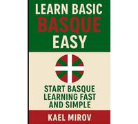Learn Basic Basque Easy: Start Basque Learning Fast and Simple