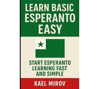 Learn Basic Esperanto Easy: Start Esperanto Learning Fast and Simple