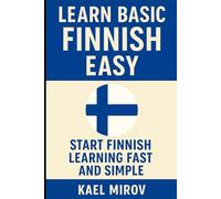 Learn Basic Finnish Easy: Start Finnish Learning Fast and Simple
