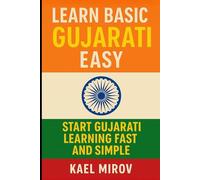 Learn Basic Gujarati Easy: Start Gujarati Learning Fast and Simple