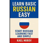 Learn Basic Russian Easy: Start Russian Learning Fast and Simple