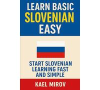 Learn Basic Slovenian Easy: Start Slovenian Learning Fast and Simple