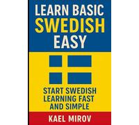 Learn Basic Swedish Easy: Start Swedish Learning Fast and Simple