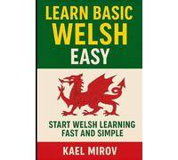 Learn Basic Welsh Easy: Start Welsh Learning Fast and Simple