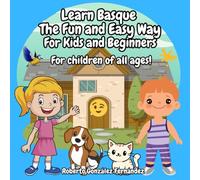 Learn Basque The Fun and Easy Way For Kids and Beginners: For children of all ages!