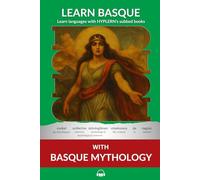Learn Basque with Basque Mythology: Interlinear Basque to English