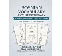 Learn Bosnian Vocabulary Picture Dictionary: Flashcard Edition: Cut-Out & Learn! For Beginners & Quick Learning (Learn Bosnian - Govori Bosanski)