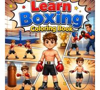 Learn Boxing Coloring Book: A Fun Boxing-Themed Coloring Book Featuring Gloves, Training Scenes, and Boxing-Inspired Designs