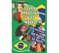 LEARN BRAZILIAN IN 52 WEEKS: With 7 sentences a day, Learn Brazilian for beginners, Brazilian method, Bilingual Brazilian Book, Brazilian book for ... Level A1 A2 Brazilian Book, Speak Brazilian