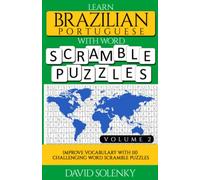 Learn Brazilian Portuguese with Word Scramble Puzzles Volume 2: Learn Brazilian Portuguese Language Vocabulary with 110 Challenging Bilingual Word Scramble Puzzles