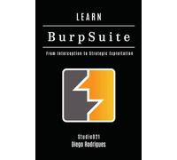LEARN BURP SUITE: From Interception to Strategic Exploitation (KALI LINUX & Frameworks USA)