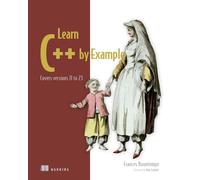 Learn C++ by Example: Covers Versions 11 to 23 (Bookcamp)