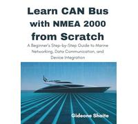 Learn CAN Bus with NMEA 2000 from Scratch: A Beginner’s Step-by-Step Guide to Marine Networking, Data Communication, and Device Integration