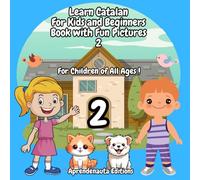 Learn Catalan For Kids and Beginners Book with Fun Pictures 2: For Children of All Ages !