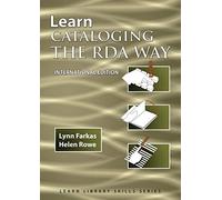 Learn Cataloging the RDA Way International Edition: 3 (Learn Library Skills)