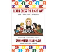 Learn Chess the Right Way: Book 1: Must-Know Checkmates