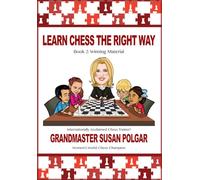Learn Chess the Right Way: Book 2: Winning Material