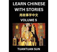 Learn Chinese with Stories (Part 5)- Self-learn Reading Captivating Chengyu Short Tales Folklores from China's Ancient History and Culture, A Mandarin ... Level Students, HSK Preparation Books fo