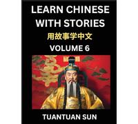Learn Chinese with Stories (Part 6)- Self-learn Reading Captivating Chengyu Short Tales Folklores from China's Ancient History and Culture, A Mandarin ... Level Students, HSK Preparation Books fo