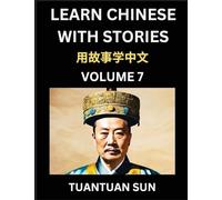 Learn Chinese with Stories (Part 7)- Self-learn Reading Captivating Chengyu Short Tales Folklores from China's Ancient History and Culture, A Mandarin ... Level Students, HSK Preparation Books fo