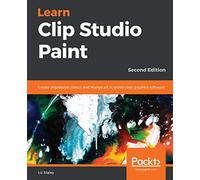 Learn Clip Studio Paint – Create Comics & Manga Art – 2nd Edition