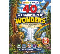 Learn & Color: 40 U.S. National Park Wonders: A Coloring and Learning Adventure with Famous Landmarks, Wildlife, and Fun Facts for Kids Ages 6-12