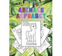 learn & color, Animals Alphabet: A Fun and Educational ABC Coloring Book with Big Animal Designs, Uppercase & Lowercase Letters, and Easy Learning ... Toddlers, Preschoolers, and Kindergarten Kids