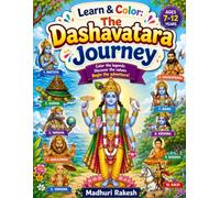 Learn & Color: The Dashavatara Journey: A Hindu Mythology Coloring Book for Kids Ages 7-12 | Discover Lord Vishnu's Ten Avatars Through Creativity, Values, and Fun Learning Activities