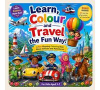Learn, Colour and Travel the Right Way!: A Fun Rhyming Colouring Book About Vehicles and Adventures!