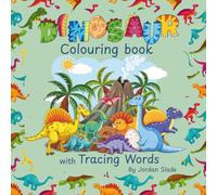 Learn & Colour Dinosaurs: Fun Dinosaur Colouring Book with Tracing Words for Kids Ages 3-6 | Handwriting Practice + Prehistoric Learning Adventure!
