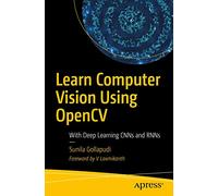 Learn Computer Vision Using OpenCV: With Deep Learning CNNs and RNNs