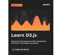 Learn D3.js: Create Stunning Interactive Web Visualizations with D3.js v7 and Modern JavaScript