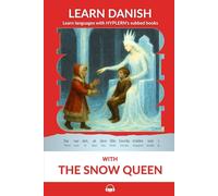 Learn Danish with The Snow Queen: Interlinear Danish to English: 6 (Learn Danish with Interlinear Stories for Beginners and Advanced Readers)